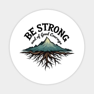 Be Strong and of Good Courage Christian Design Tree Roots Magnet
